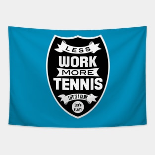 Less work More Tennis Tapestry