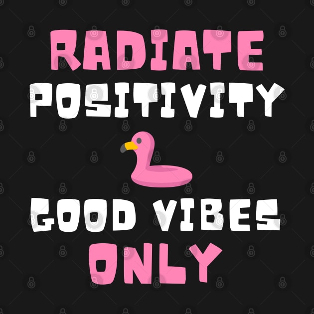 Radiate Positivity and Good Vibes Only by Ranawat Shop