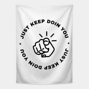 Just Keep Doin You - Pointing Light Text Design Tapestry