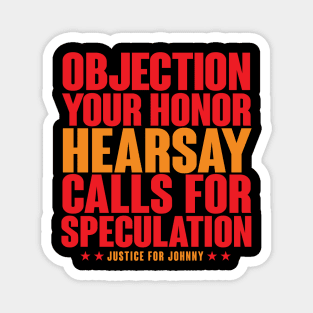 Objection! Heresay! Calls for Speculation! Magnet