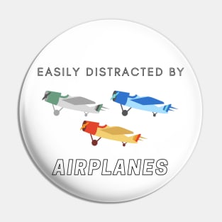 Easily Distracted by Airplanes Pin