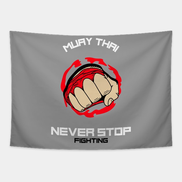 Muay Thai - Never Stop Fighting Tapestry by TrendyShopTH