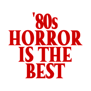 '80s horror is the best T-Shirt