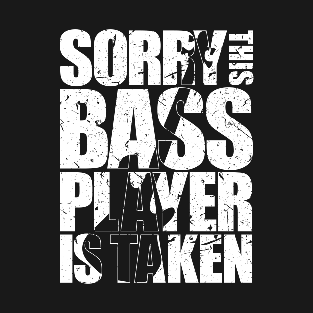 SORRY THIS BASS PLAYER IS TAKEN funny bassist gift by star trek fanart and more