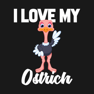 I Love My Ostrich T-Shirt