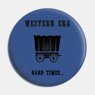 Western Slogan - Hard Times Pin