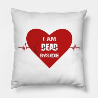 I Am Dead Inside, Anti-love, Heart Break  , T-Shirt, Ipone  Case, Hoodie, Strickers Pillow