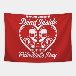 When You Are Dead Inside But It's Valentine's Day Funny Goth Tapestry