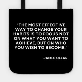 The most effective way to change your habits Atomic Habits James Clear Tote