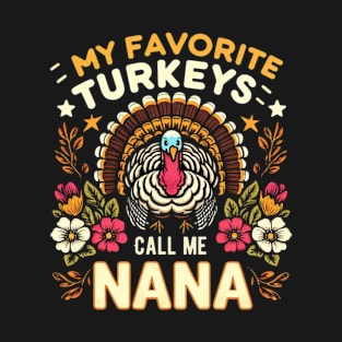 My Favorite Turkeys Call Me Nana T-Shirt