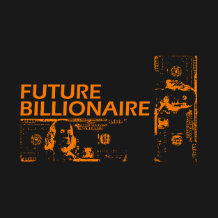 Future billionaire T-Shirt