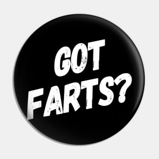 Got Farts? | Funny Fart Joke | Fart Humor Pin
