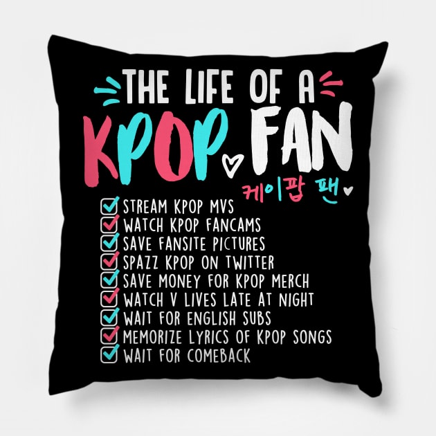 THE LIFE OF A KPOP FAN Pillow by skeletonvenus