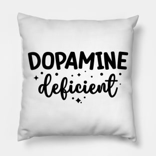 Dopamine Deficient Funny Neurodivergence ADHD Pillow