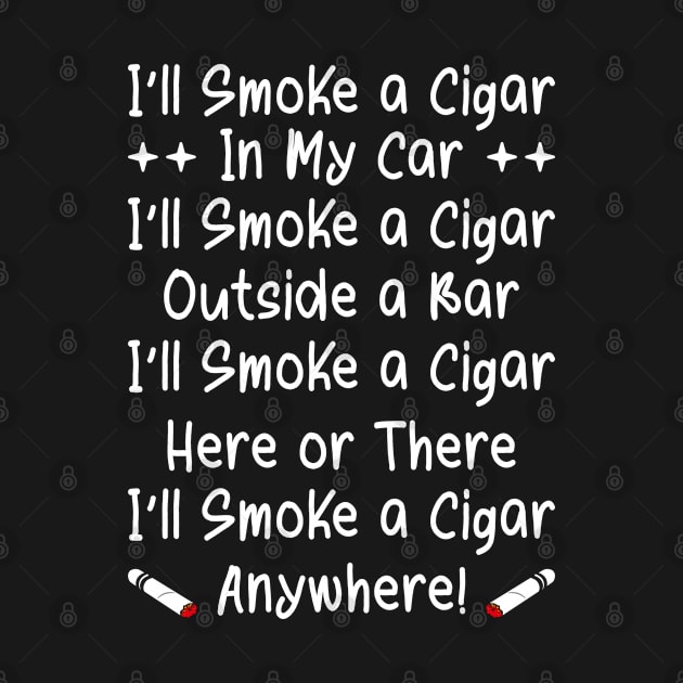 Cigar Smoker Funny Poem We Smoke Anywhere by Beautiful Butterflies by Anastasia