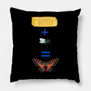 BUTTER PLUS FLY EQUALS BUTTERFLY Pillow