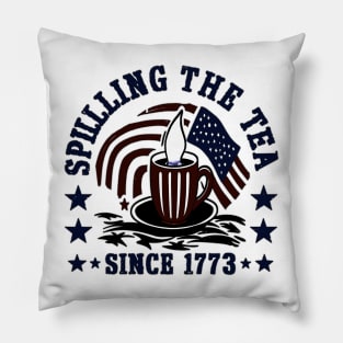 Funny 4th Of July Spilling The Tea Since 1773 Fourth of July Pillow