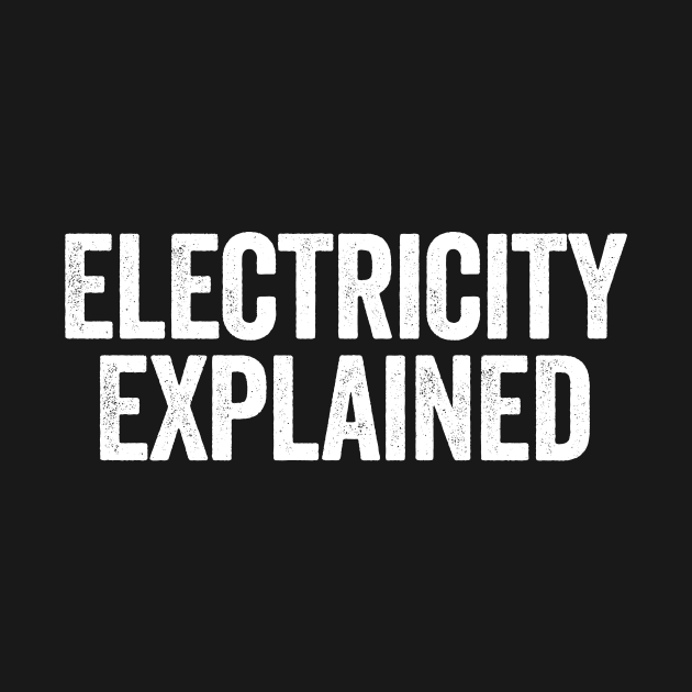 Electricity Explained (White) by GuuuExperience