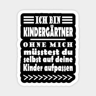 Kindergärtner Beruf Männer Spruch Aufpassen Magnet