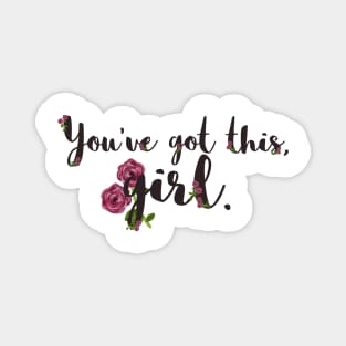 You've got this, girl. Magnet