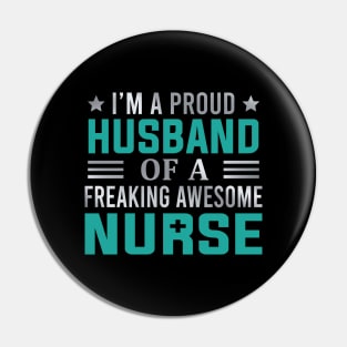 I'm A Proud Husband Of A Freaking Awesome Nurse Pin