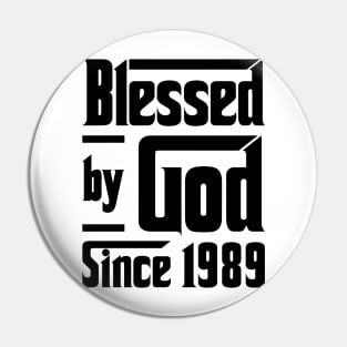 Blessed By God Since 1989 34th Birthday Pin