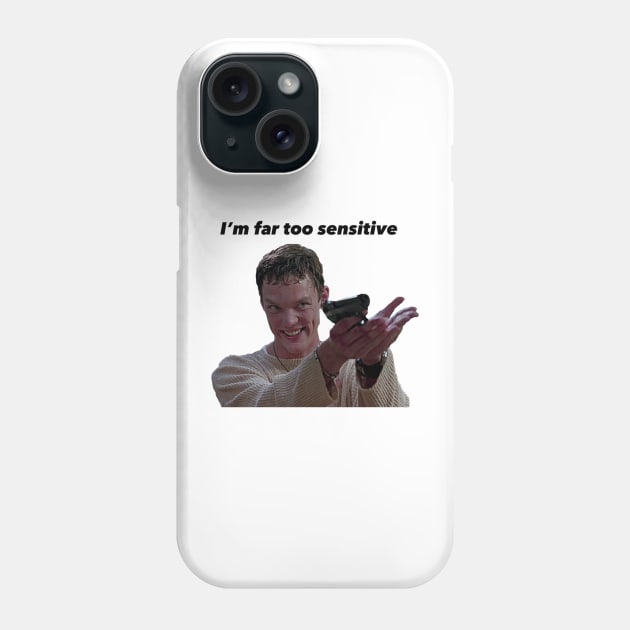 Stu Scream  Im Far Too Sensitive Phone Case by SalenyGraphicc