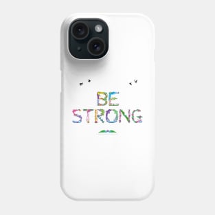 BE STRONG - Tropical word art Phone Case