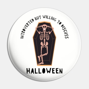 Introverted but Willing to Discuss Halloween Pin