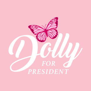 Dolly for President T-Shirt