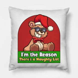 I'm the Reason There's a Naughty List Pillow