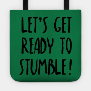 Let's Get Ready To Stumble - St. Patricks Day Pub Crawl Tote