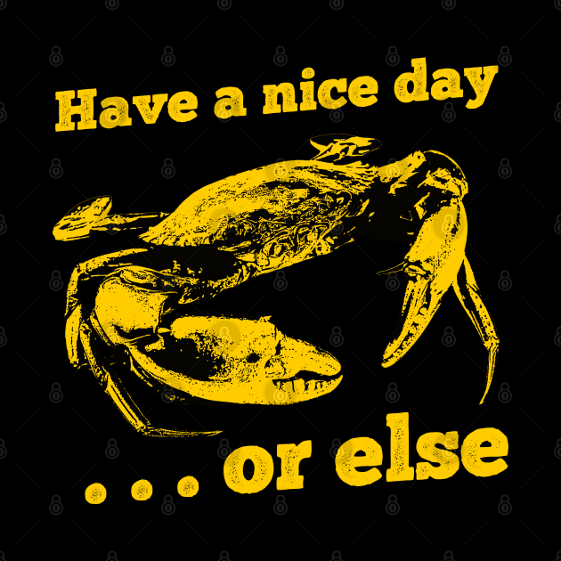 Crab Have a Nice Day or else by giovanniiiii