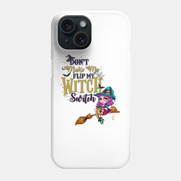 Don't Make Me Flip My Witch Switch Phone Case by Peter the T-Shirt Dude