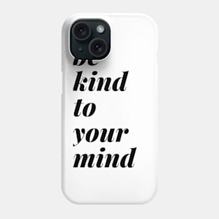 Be Kind To Your Mind Standard White Phone Case