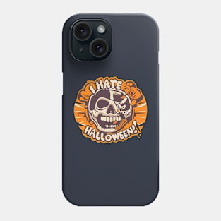 I hate Halloween Phone Case