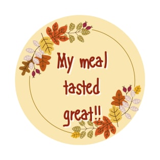 My Meal Tasted Great T-Shirt