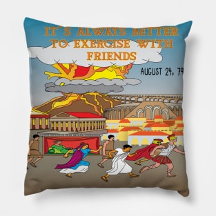 It is always better to exercise with friends Pillow