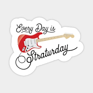 Everyday is Straturday Magnet