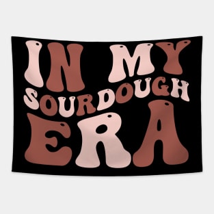 In My Sourdough Era Bread Baking Sourdough Enthusiast Tapestry