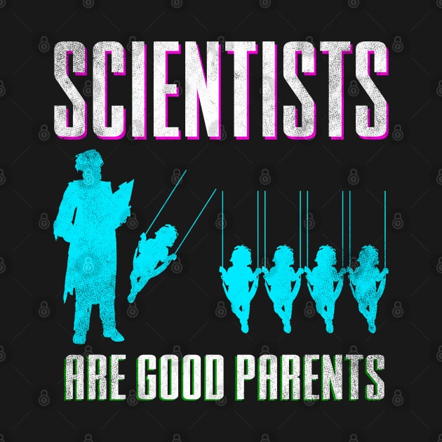 Scientists Are Good Parents by Mila46