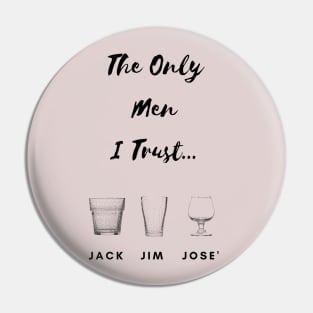 The Only Men I Trust... Pin