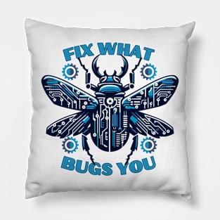 Fix What Bugs You Pillow