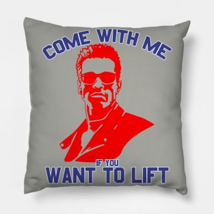 Come With Me If You Want To Lift Pillow