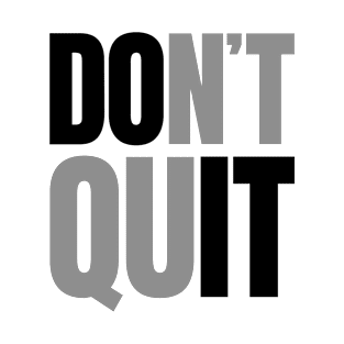 DON'T QUIT, DO IT! T-Shirt