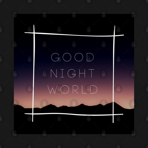 Good Night, World by LaurenPatrick