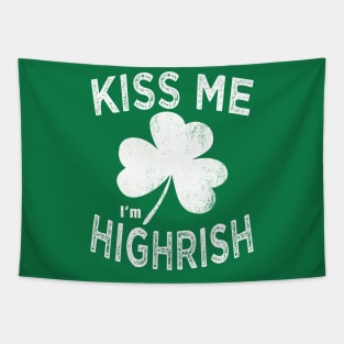 Kiss me i'm Highrish st patricks day Tapestry