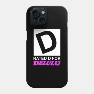 Rated D For Delulu Meme Phone Case