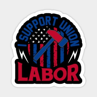 i support union labor working tools american flag tee gifts Magnet