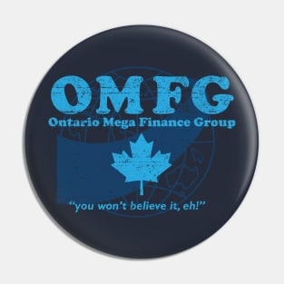 OMFG - Ontario Mega Finance Group (Worn) [Rx-tp] Pin